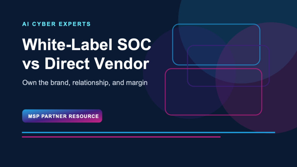 White-Label SOC vs. a Direct Vendor: What Actually Changes for Your MSP